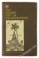 The Sacred City of Anuradhapura. With Forty-SIX Illustrations