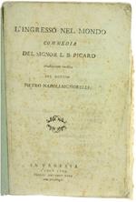 L' Ingresso nel Mondo. Commedia. Traduzione Inedita del Dottor Pietro Napoli Signorelli