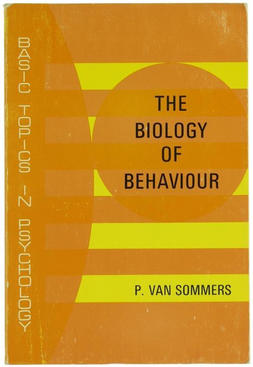 The Biology of Behaviour - Peter Van Sommers - copertina