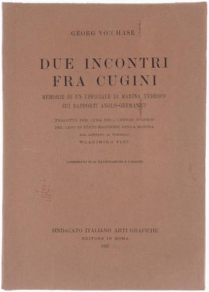 Due Incontri fra Cugini. Memorie di un Ufficiale di Marina Tedesco Sui Rapporti Anglo-Germanici - Georg von Hase - copertina