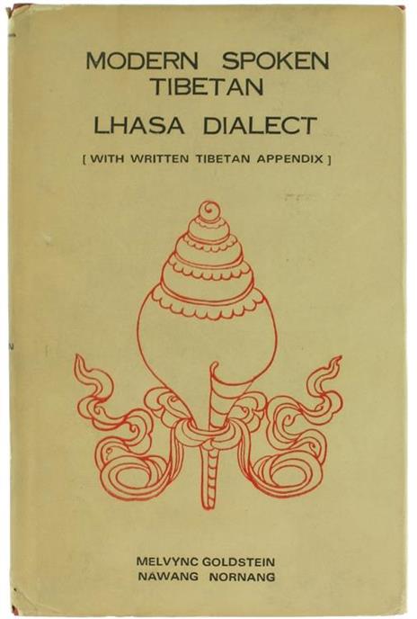 Modern Spoken Tibetan Lhasa Dialect (With Written Tibetan Appendix) - Melvyn C. Goldstein - copertina