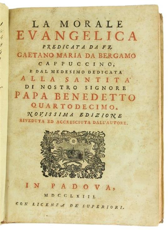 La Morale Evangelica Predicata da Fr. Gaetano Maria da Bergamo Cappuccino, e dal Medesimo Dedicata alla Santità di Nostro Signore Papa Benedetto Quartodecimo - 2