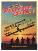 Aviation's Magnificent Gamblers