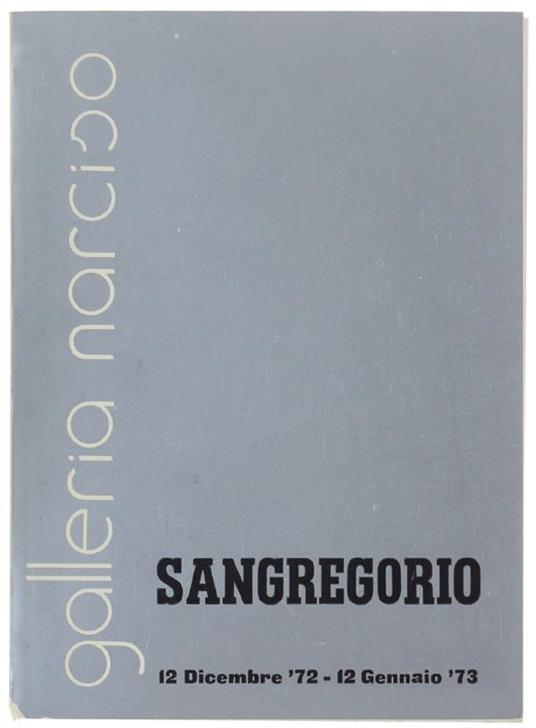 Sangregorio 12 Dicembre '72. 12 Gennaio '73 - Luigi Carluccio - copertina
