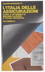 L' Italia Delle Assicurazioni. Guida A U Mondo Di Inganni, Illusioni E Poche Sicurezze