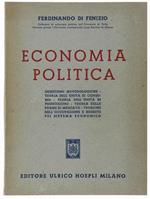 Economia Politica. Questioni Metodologiche, Teoria Dell'unità Di Consumo, Teoria Dell'unità Di Produzione, Teoria Delle Forme Di Mercato, Teoriche Dell'occupazione E Reddito Pel Sistema Economico