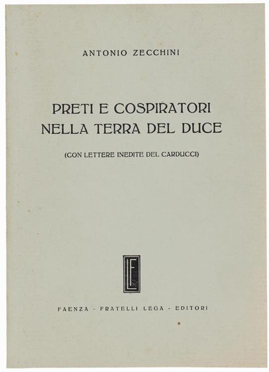 Preti E Cospiratori Nella Terra Del Duce (Con Lettere Inedite Del Carducci) - Antonio Zecchini - copertina