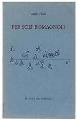 Per Soli Romagnoli. Con 10 Disegni Di Gianni Santisi