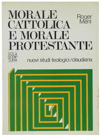 Morale Cattolica E Morale Protestante - Roger Mehl - copertina