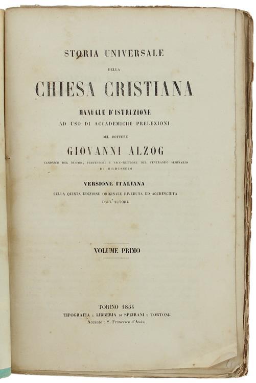 Storia Universale Della Chiesa Cristiana. Volume Primo (Di 5) - Johannes Baptist Alzog - copertina