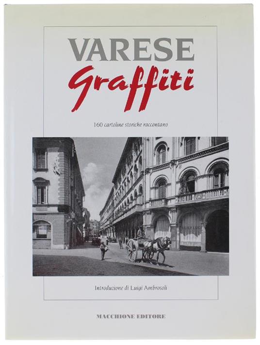 Varese Graffiti. 160 Cartoline Storiche Raccontano - Luigi Ambrosoli - copertina