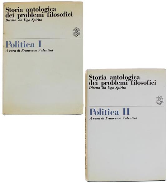 Storia Antologica dei Problemi Filosofici: POLITICA I - POLITICA II - Francesco Valentini - copertina