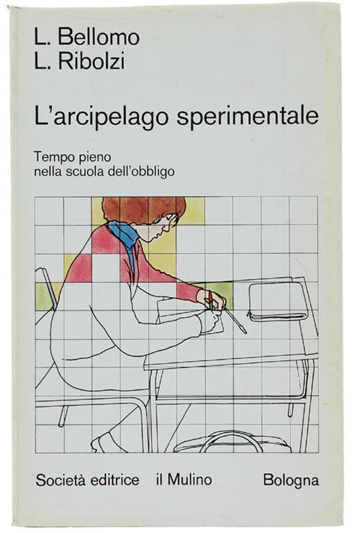 L' Arcipelago Sperimentale. Tempo Pieno Nella Scuola Dell'Obbligo - Livia Bellomo - copertina