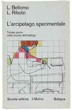 L' Arcipelago Sperimentale. Tempo Pieno Nella Scuola Dell'Obbligo