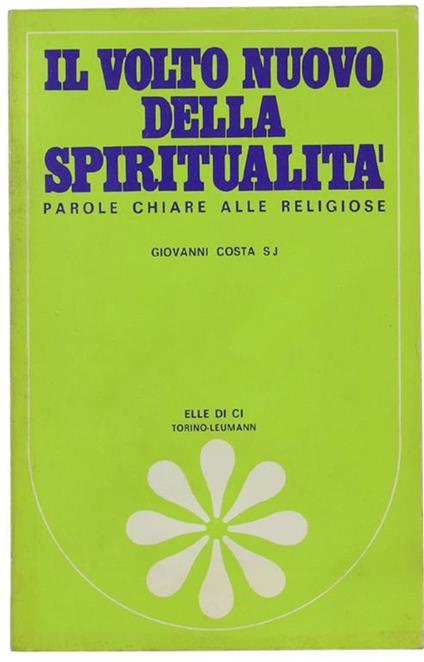 Il Volto Nuovo Della Spiritualità. Parole Chiare Alle Religiose - Giovanni Costa - copertina