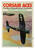 Corsair Aces. The Bent-Wing Bird Over The Pacific