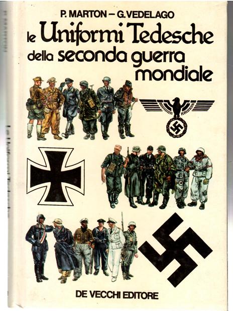 Le Uniformi Tedesche Della Seconda Guerra Mondiale - Paolo Marton - copertina