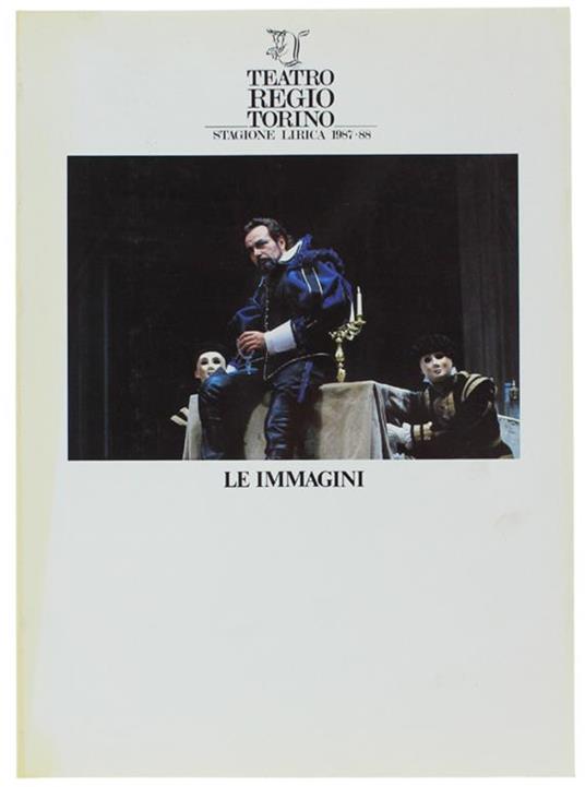 Teatro Regio Torino. Stagione Lirica 1987-88. Le Immagini. Sigfrido, Don Giovanni, Quartetto Con Maschera Rossa, Il Crepuscolo Degli Dei, Don Pasquale, Carmen, La Traviata, Riccardo Iii, Balletto Kirov Di Leningrado Di: Autori Vari. - copertina