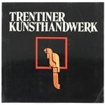 Trentiner Kunsthandwerk