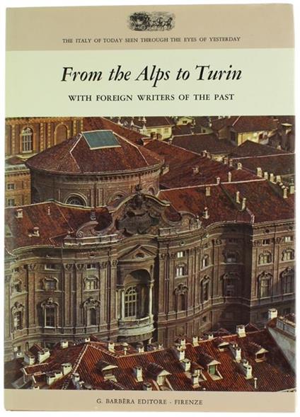 From The Alps To Turin With Foreign Writers Of The Past - Ada Peyrot - copertina