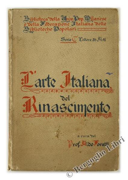 L' Arte Italiana Del Rinascimento - Aldo Foratti - copertina