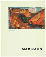 Max Kaus. Gemälde, Temperablätter Und Graphische Arbeiten 1916. 1960