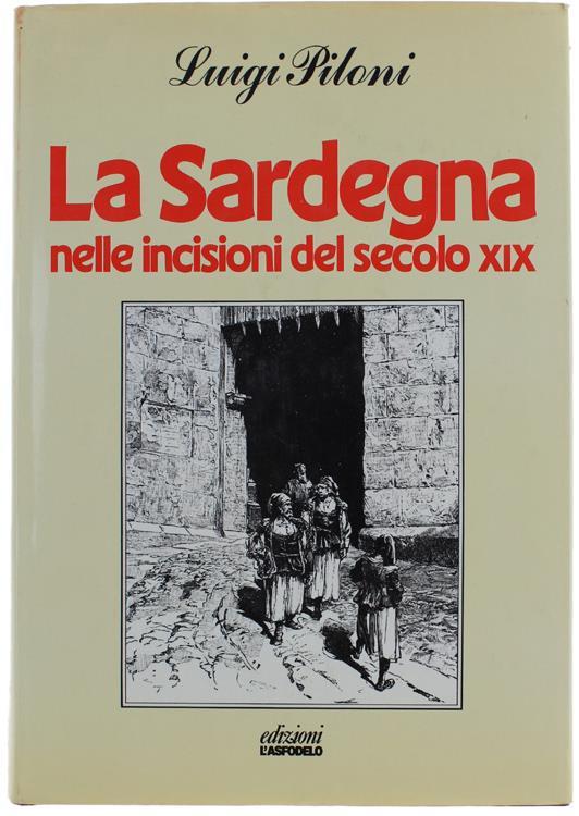 La Sardegna Nelle Incisioni Del Secolo Xix - Luigi Piloni - copertina