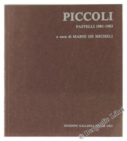 Piccoli. Pastelli 1981-1983 - Mario De Micheli - copertina