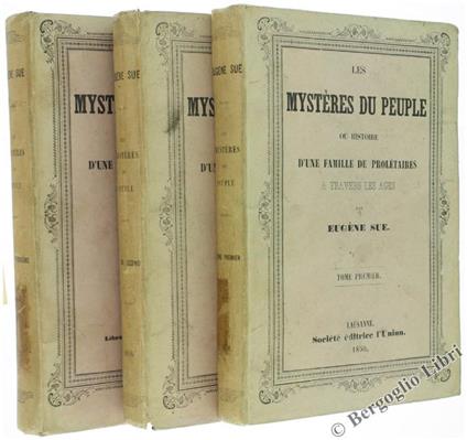 Les Mysteres Du Peuple Ou Histoire D'Une Famille De Proletaires À Travers Les Ages. Tome Premier. Tome Second. Tome Troisième - Eugène Sue - copertina