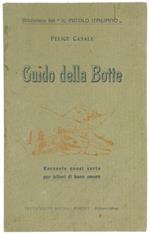 Guido Della Botte. Racconto Quasi Serio Per Lettori Di Buon Umore