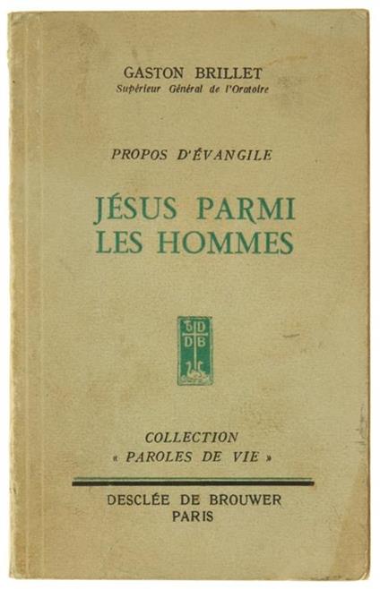 Jésus Parmi Les Hommes. Propos D'Évangile - Gastone Brillet - copertina