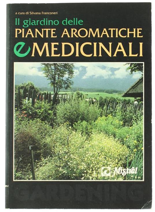 Il Giardino Delle Piante Aromatiche E Medicinali - Silvana Franconeri - copertina