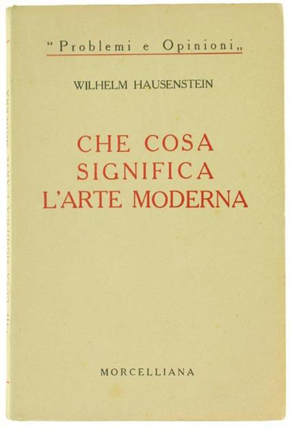 Che Cosa Significa L'Arte Moderna. Contributo Alla Conoscenza - Wilhelm Hausenstein - copertina