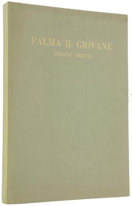 Jacopo Palma Il Giovane. Quaderni Di Disegni Dell'Accademia Carrara Di Bergamo Con Altri Disegni Dell'Accademia Carrara E Del Museo Fantoni Di Rovetta - Gabriele Mandel - copertina