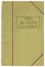 Dei Delitti Contro La Proprietà. Trattato Di Diritto Penale. Volume Viii