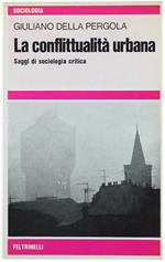 La Conflittualità Urbana. Saggi Di Sociologia Critica