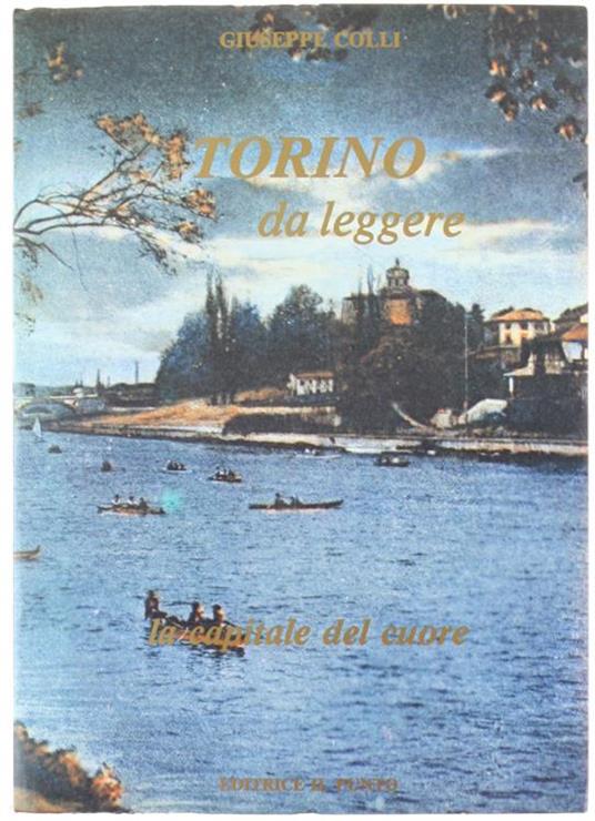 Torino Da Leggere Nelle Pagine Dei Più Noti Scrittori Italiani Contemporanei - Giuseppe Colli - copertina