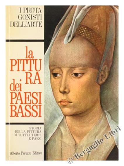 La Pittura Dei Paesi Bassi. Storia Della Pittura Di Tutti I Tempi E Paesi - Lodovico Magugliani - copertina