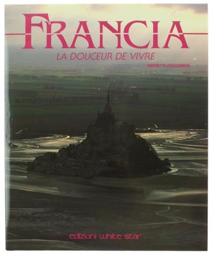 Francia. La douceur de vivre. Ediz. illustrata - Simonetta Crescimbene - copertina