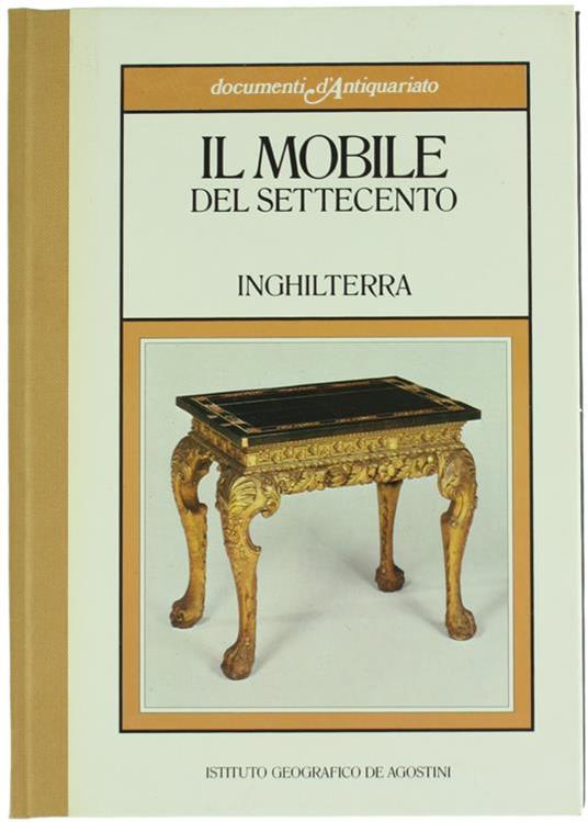 Il Mobile Del Settecento. Inghilterra - Alessandra Ponte - copertina