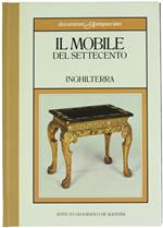 Il Mobile Del Settecento. Inghilterra