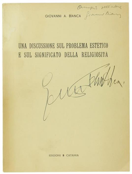 Una Discussione Sul Problema Estetico E Sul Significato Della Religiosità - Giovanni A. Bianca - copertina