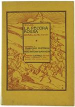 La Pecora Rossa. Storie D'Altri Tempi Con Prefazione Di Francesco Pastonchi E Disegni Di Piero Antonio Gariazzo