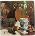 Antiquariato: Mercato E Cultura. Catalogo Della 3A Mostra Nazionale Dell'Antiquariato. Villa Manin Di Passariano. 26 Marzo. 18 Aprile 1983