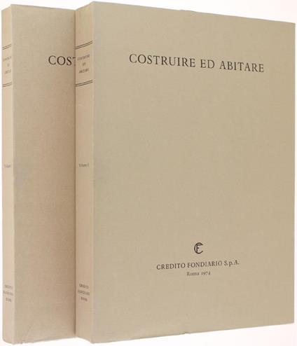 Costruire Ed Abitare. Aspetti Problemi Prospettive. Saggi Scelti A Cura Di Luigi De Rosa. Volume I. Ii - copertina