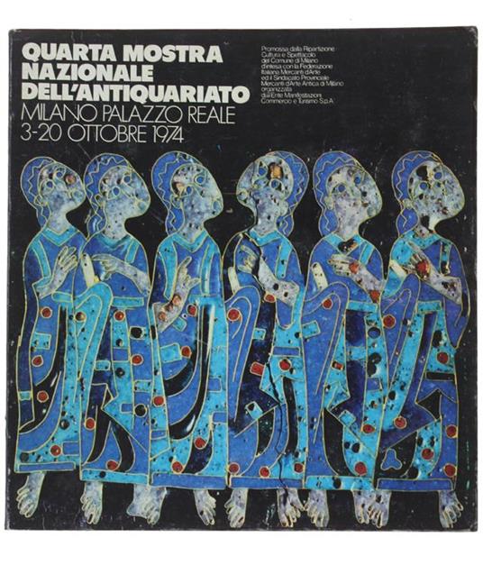 Quarta Mostra Nazionale Dell'Antiquariato. Milano, Palazzo Reale 3-20 Ottobre 1974 - copertina