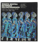 Quarta Mostra Nazionale Dell'Antiquariato. Milano, Palazzo Reale 3-20 Ottobre 1974