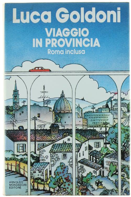 Viaggio in provincia (Roma inclusa) - Luca Goldoni - copertina