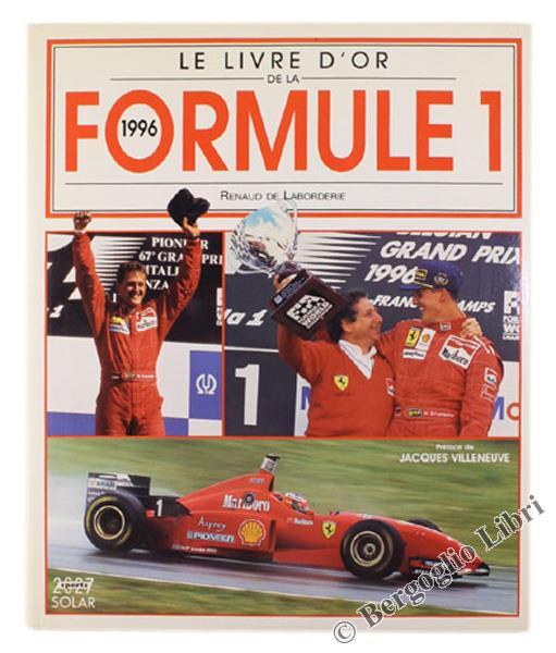 Le Livre D'Or De La Formule 1. 1996 - Renaud de Laborderie - copertina