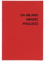 Da Milano. Menzio. Paulucci